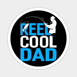 reel cool dad Funny Fishing Fisherman Magnet